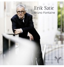 Bruno Fontaine - Erik Satie