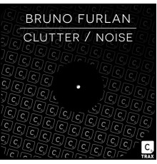 Bruno Furlan - Clutter / Noise