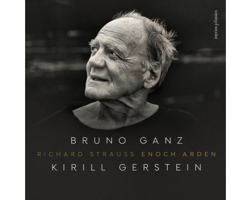 Bruno Ganz, Kirill Gerstein - Richard Strauss: Enoch Arden