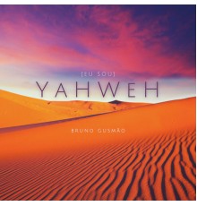 Bruno Gusmão - Yahweh (Eu Sou)