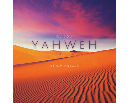 Bruno Gusmão - Yahweh (Eu Sou)