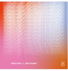 Bruno Heinen & James Kitchman - Rain Shadows