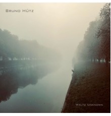 Bruno Hütz - Waltz Unknown