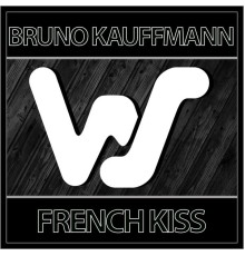 Bruno Kauffmann - French Kiss