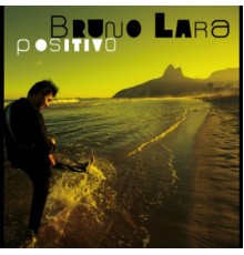 Bruno Lara - Positivo