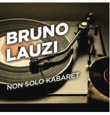 Bruno Lauzi - Non solo Kabaret
