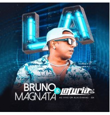 Bruno Magnata - Ao Vivo Em Alagoinhas - Ba (Ao Vivo)