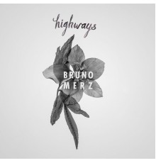 Bruno Merz - Highways