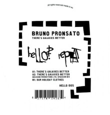 Bruno Pronsato - There's Galaxies Better