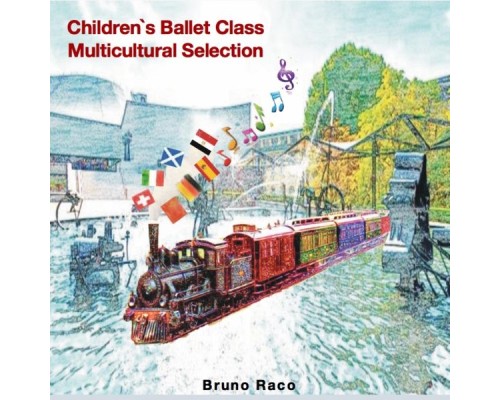 Bruno Raco - Children’s Ballet Music Multicultural Selection