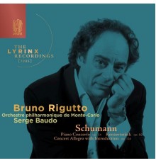 Bruno Rigutto, Orchestre Philharmonique de Monte-Carlo & Serge Baudo - The Lyrinx Recordings (1995) - Schumann: Piano & Orchestra
