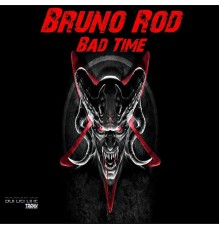 Bruno Rod - Bad Time