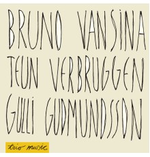 Bruno Vansina, Teun Verbruggen, Gulli Gudmundsson - Trio Music