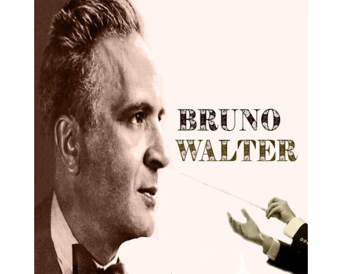 Bruno Walter, Wiener Philharmoniker - Bruno Walter Bruno Walter, Wiener Philharmoniker - Bruno Walter