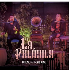Bruno & Marrone - La Película