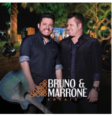 Bruno & Marrone - Ensaio (Ao Vivo)