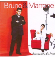 Bruno & Marrone - Acorrentado em você