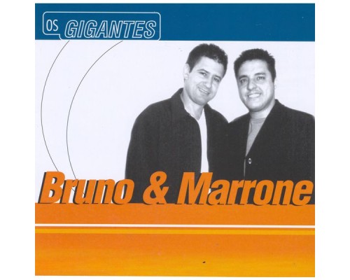 Bruno & Marrone - Os gigantes