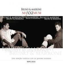 Bruno & Marrone - Maxximum - Bruno E Marrone