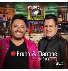 Bruno & Marrone - Studio Bar (Ao Vivo Em Uberlândia / 2018 / Vol. 2)