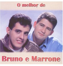 Bruno & Marrone - O melhor de Bruno e Marrone