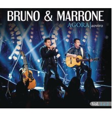 Bruno & Marrone - Agora  (Ao Vivo)