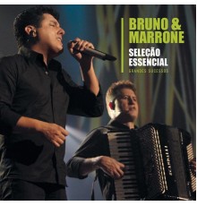 Bruno & Marrone - Seleção Essencial - Grandes Sucessos - Bruno & Marrone