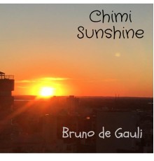Bruno de Gauli - Chimi Sunshine