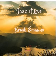 Brush Ermans - Jazz of Love