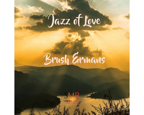 Brush Ermans - Jazz of Love