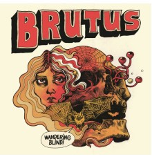 Brutus - Wandering Blind