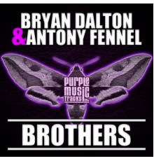 Bryan Dalton, Antony Fennel - Brothers