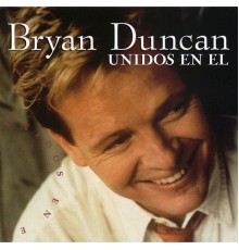 Bryan Duncan - Unidos en El