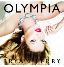 Bryan Ferry - Olympia