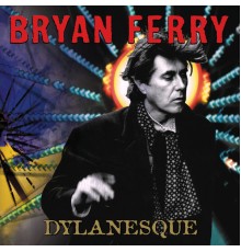 Bryan Ferry - Dylanesque