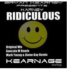 Bryan Kearney Pres. Karney - Ridiculous