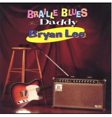 Bryan Lee - Braille Blues Daddy