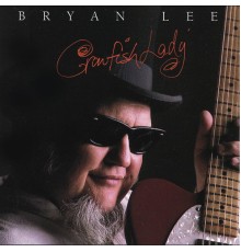 Bryan Lee - Crawfish Lady