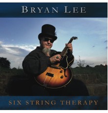 Bryan Lee - Six String Therapy