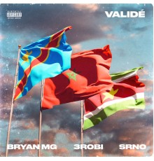 Bryan Mg, 3robi & SRNO - Validé