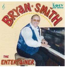 Bryan Smith - The Entertainer