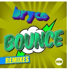 Bryce - Bounce  (Remixes)