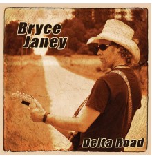 Bryce Janey - Delta Road