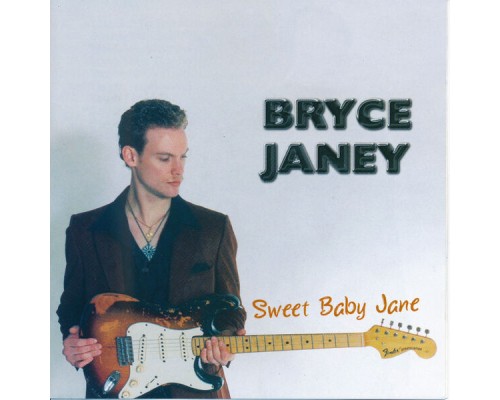 Bryce Janey - Sweet Baby Jane