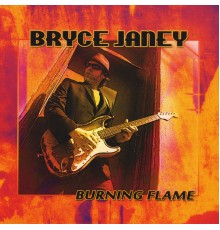 Bryce Janey - Burning Flame