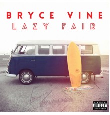 Bryce Vine - Lazy Fair