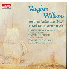 Bryden Thomson, London Symphony Orchestra, Catherine Bott, Roderick Elms, London Symphony Chorus - Vaughan Williams: Sinfonia Antartica & Toward the Unknown Region