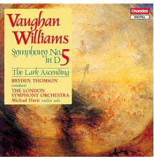 Bryden Thomson, London Symphony Orchestra, Michael Davis - Vaughan Williams: Symphony No. 5 & The Lark Ascending
