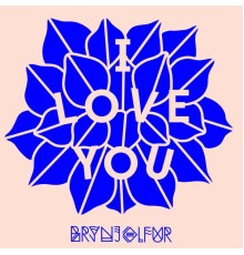 Brynjolfur - I Love You