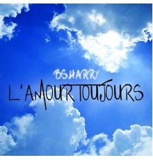 Bsharry - L'amour toujours